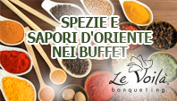 Spezie e sapori d'Oriente nei buffet per catering